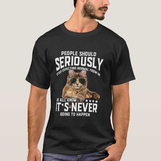 Cat People Should Seriously Graphic Gift Idea Humo T-Shirt (Front)