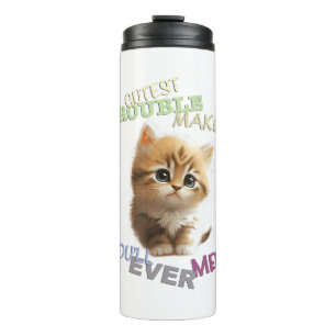 Cat Pet Cuttest Trouble Maker Cute Adorable Funny  Thermal Tumbler