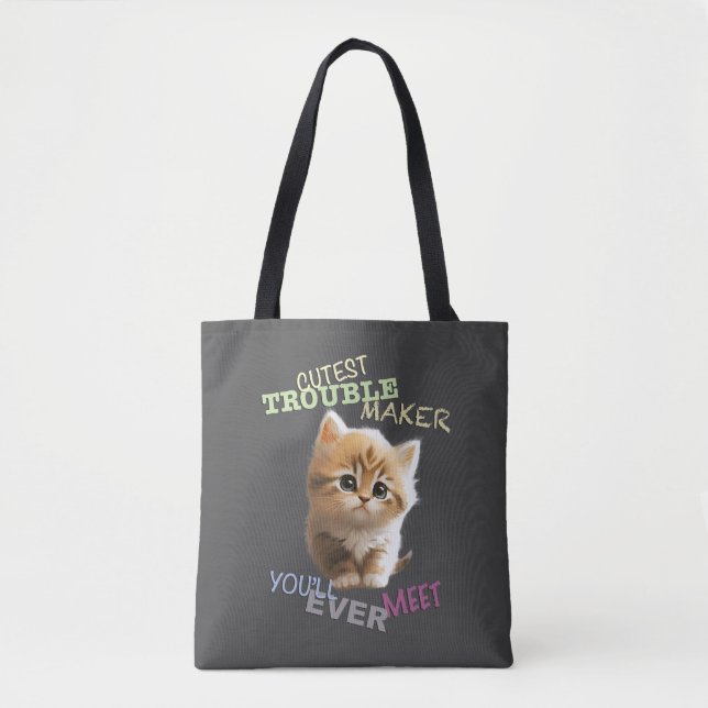 Cat Pet Cuttest Trouble Maker Cute Adorable Funny  Tote Bag (Front)