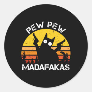 Cat - Pew Pew Madafakas Crazy Summer Cat With Gun  Classic Round Sticker