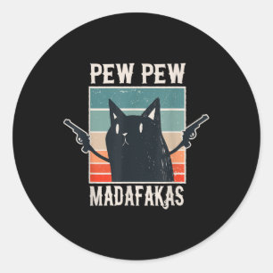 Cat Pew Pew Madafakas Retro Vintage Gift  Classic Round Sticker