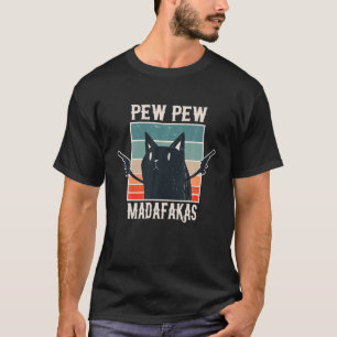 Cat Pew Pew Madafakas Retro Vintage Gift T Shirt