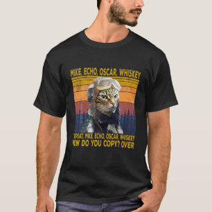 Cat Pilot Mike Echo Oscar Whisky How Do You Copy T-Shirt