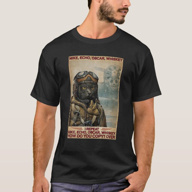 Cat Pilot Mike Echo Oscar Whisky How Do You Copy T-Shirt (Front)