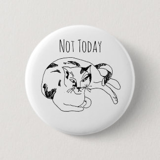 Cat Pin – Not Today. Funny Minimalist Line Art