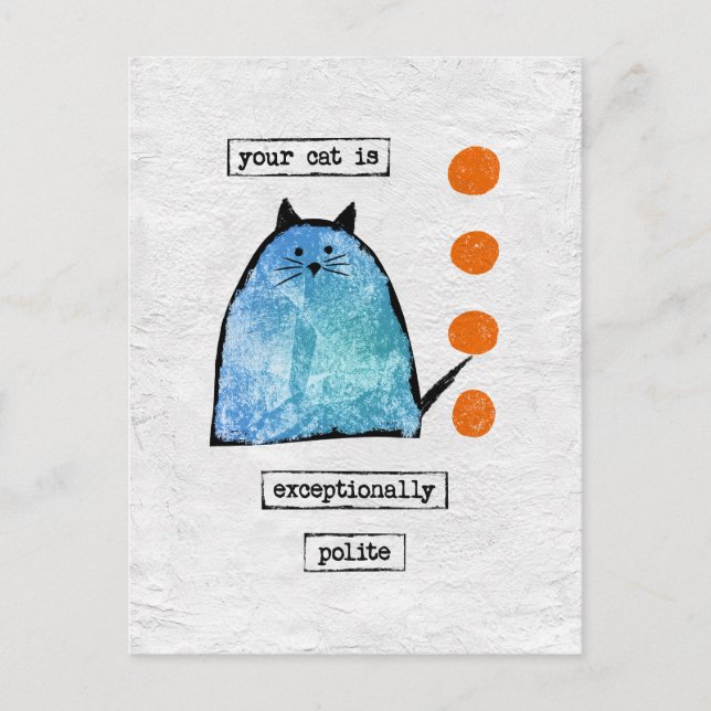 Cat Postcard - Funny Cat Exceptionally Polite (Front)