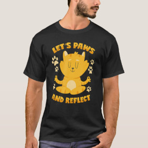 Cat Pun Pause & Reflect T-Shirt