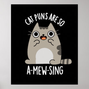 Cat Puns Are So A-mew-sing Animal Pun Dark BG Poster