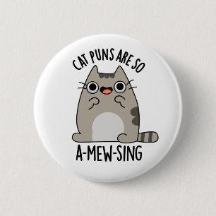 Cat Puns ARe So A-mew-sing Funny Animal Pun 6 Cm Round Badge