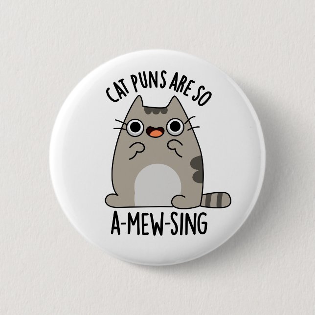 Cat Puns ARe So A-mew-sing Funny Animal Pun 6 Cm Round Badge (Front)