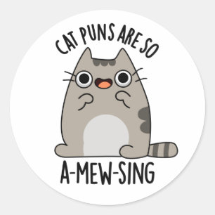 Cat Puns ARe So A-mew-sing Funny Animal Pun Classic Round Sticker