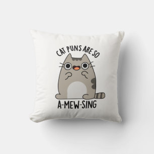 Cat Puns ARe So A-mew-sing Funny Animal Pun Cushion
