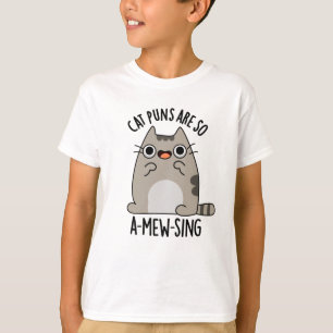 Cat Puns ARe So A-mew-sing Funny Animal Pun T-Shirt