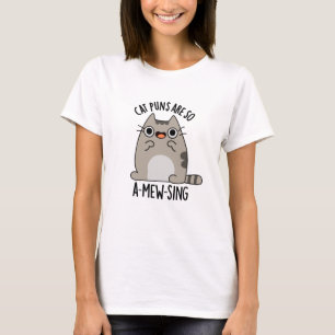 Cat Puns ARe So A-mew-sing Funny Animal Pun T-Shirt