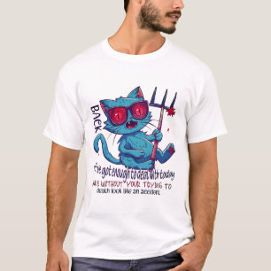 Cat Quote   Back off Ive got enough to deal T-Shirt