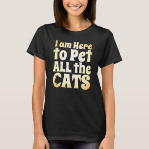 Cat Quotes Pet Kitty Meowing Cats Fan T-Shirt