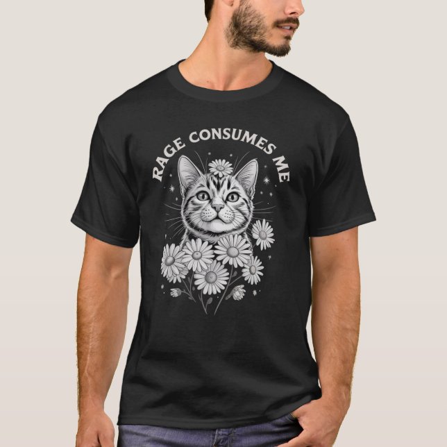 Cat Rage Consumes Me Funny Sarcastic Kitten Flower T-Shirt (Front)
