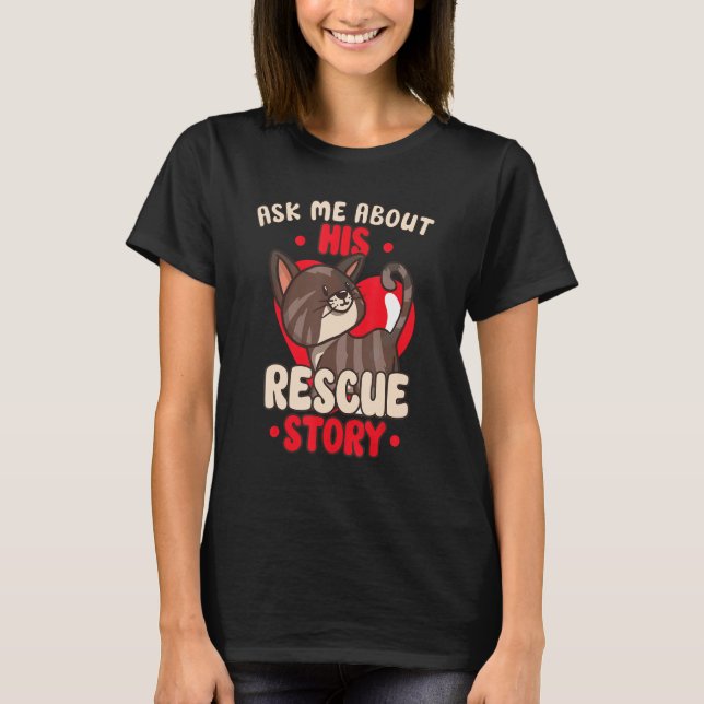 Cat Rescue Animal Rights Rescue Cat Adoption T-Shirt (Front)