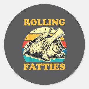 Cat Rolling Fatties Funny For Men Women  Classic Round Sticker