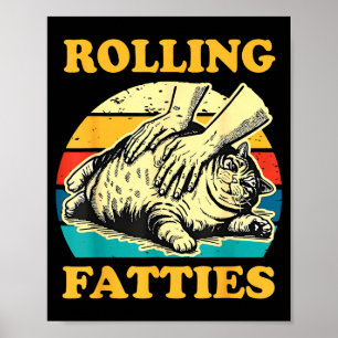 Cat Rolling Fatties Funny For Men Women Poster
