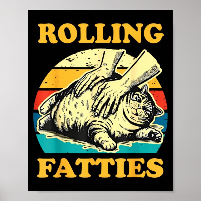 Cat Rolling Fatties Funny For Men Women  Poster (Front)