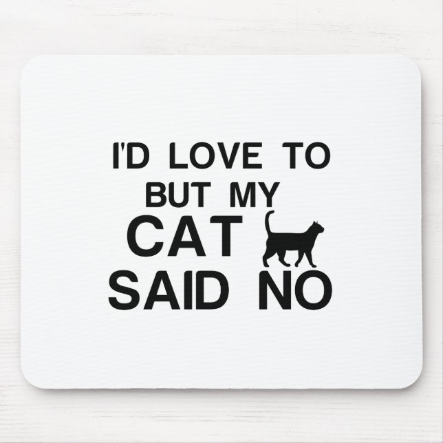 CAT SAID NO MOUSE MAT (Front)