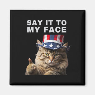 Cat Say It To My Face Kamala Harris  Magnet