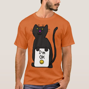 Cat says Im OK PMA quote T-Shirt