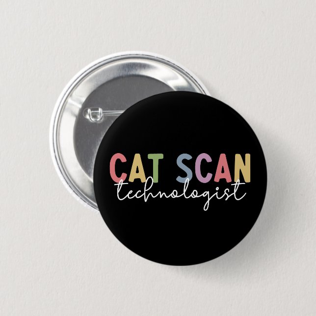 CAT Scan Technologist CT Tech Radiology Tech Gifts 6 Cm Round Badge (Front & Back)