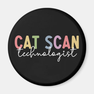 CAT Scan Technologist CT Tech Radiology Tech Gifts Magnet