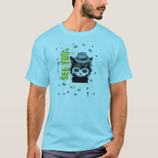 Cat see you  T-Shirt