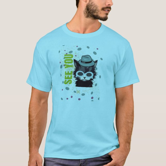 Cat see you  T-Shirt (Front)