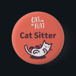 Cat Sitter 6 Cm Round Badge<br><div class="desc">Promote your Cat Sitting Services while out and about =^.^=</div>