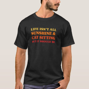 Cat Sitting Men or Women Who Love Cat Sitting Cat T-Shirt