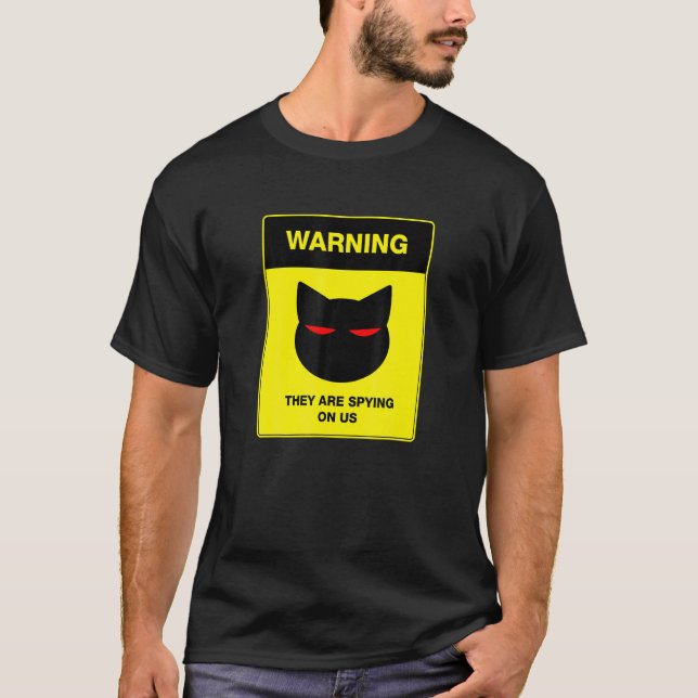 Cat  Spy Warning Sign T-Shirt (Front)