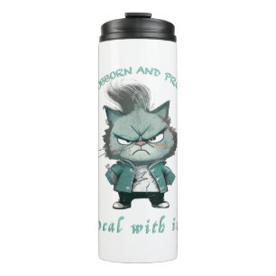 Cat Stubborn Deal With It Cute Adorable Funny  Thermal Tumbler