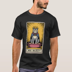 Cat Tarot Card Hiss Majesty Cute Cat Litter Box Fu T-Shirt