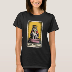 Cat Tarot Card Hiss Majesty Cute Cat Litter Box Fu T-Shirt