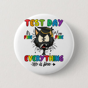 Cat Test Day It's Fine Im Fine Everything Is Fine 6 Cm Round Badge