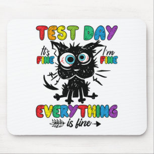 Cat Test Day It's Fine Im Fine Everything Is Fine Mouse Mat