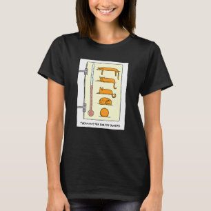 Cat Thermometer For Fun And T - T-Shirt