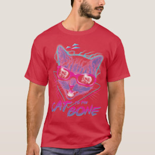 Cat to the Bone T-Shirt