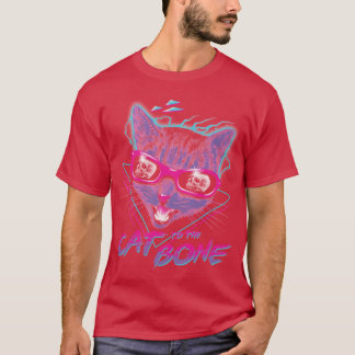 Cat to the Bone  T-Shirt