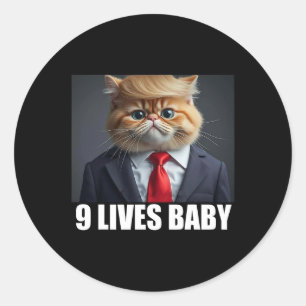Cat Trump 9 Lives Baby Funny Cat Lover Gifts For M Classic Round Sticker