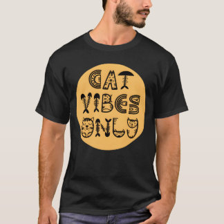 Cat Vibes Only family T-Shirt