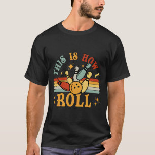 Cat Vintage Bowling-shirt This Is How I Roll Funny T-Shirt