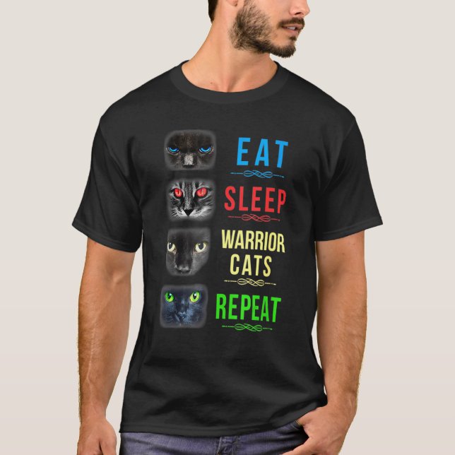 Cat Warrior Eat Sleep Warrior Cats Repeat T-Shirt (Front)