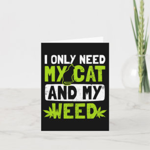 Cat Weed Design Only Need My Cat And Weed Gift Card