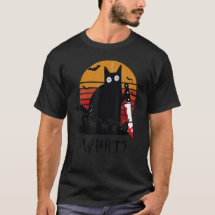 Cat What  Black Ca  Murderous Cat With Knife 5 T-Shirt