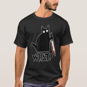Cat What Black Cat Halloween Murderous Cat With K T-Shirt